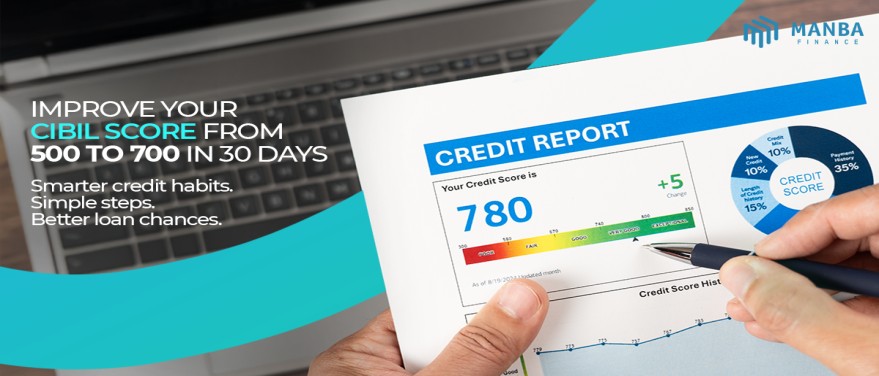 Credit report showing score improvement with text about improving CIBIL score from 500 to 700 in 30 days by Manba Finance.